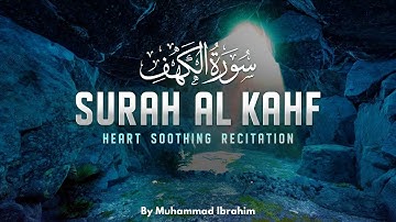 Surah Al Kahf سورة الكهف | THIS MAJESTIC VOICE YOU WILL FEEL DEEPLY إن شاء الله Muhammad Ibrahim