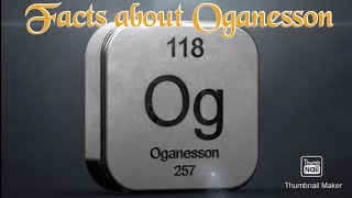 Oganesson-The newest element