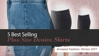 5 Best Selling Plus Size Denim Skirts Amazon Fashion, Winter 2017