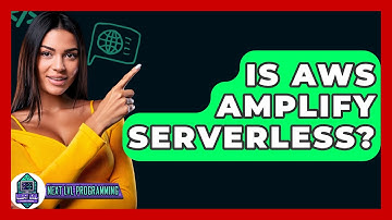 Is AWS Amplify Serverless? - Next LVL Programming