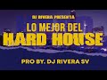 Mix Hard House &amp; Deep House Dj Rivera SV