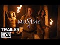 The Mummy 4 Resurrection First Trailer HD Brendan Fraser Rachel Weisz Fan Trailer 