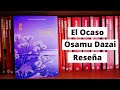 Reseña: El ocaso - Osamu Dazai (El declive) Literatura Japonesa
