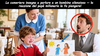 Come ha fatto la CAMERIERA a insegnare al BAMBINO silenzioso a parlare?