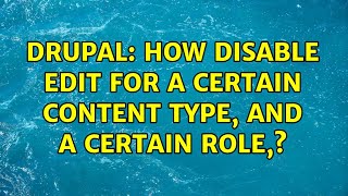 Drupal: How disable edit for a certain content type, and a certain role, (2 Solutions!!)