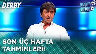 Fenerbahçe Ve Galatasarayın Kalan Maçları Değerlendirildi %100 Futbol