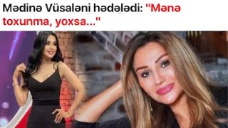 Mədinə Vüsaləni hədələdi:"Mənə toxunma,yoxsa..."