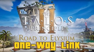 The Talos Principle 2 Road to Elysium | Into The Abyss | 23 ONE WAY LINK