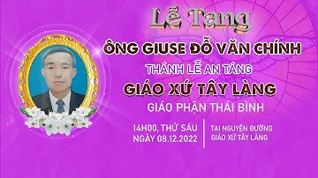 Thánh Lễ An Táng | Ông Giuse Đỗ Văn Chính | Giáo xứ Tây Làng | Giáo phận Thái Bình