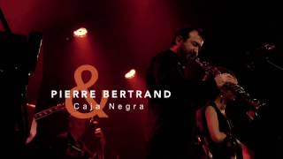 Teaser "Mano a mano" Live - Pierre Bertrand & Caja Negra