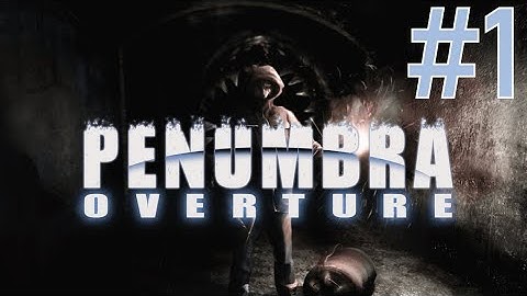 ALX Plays - Penumbra: Overture Part 1