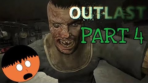 Outlast - Part 4 - LET IT BURN!!!!!!!!