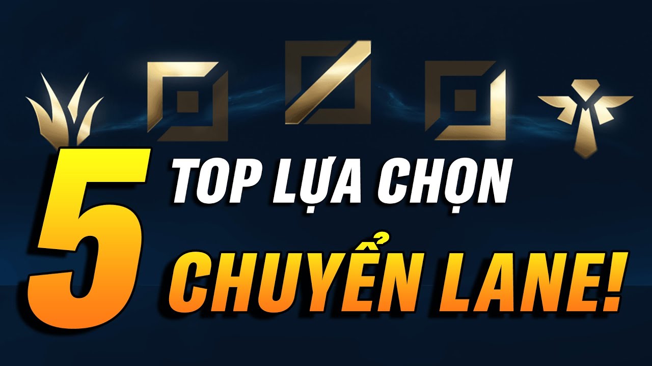 TOP 5 TƯỚNG GIÚP BẠN ĐỔI VỊ TRÍ MÀ KHÔNG SỢ "FEED" TRONG TỐC CHIẾN!