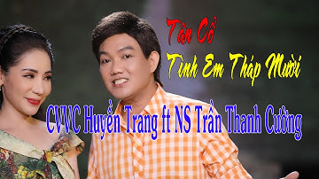 Tân Cổ Tình Em Tháp Mười - CVVC Huyền Trang ft NS Trần Thanh Cường