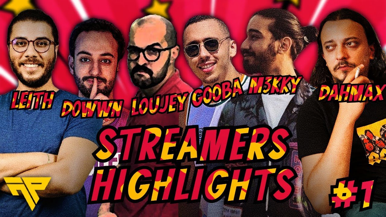 Tunisian Streamers Highlights #1 (GooBa Leith Loujey D0wwn M3KKY Dahma)