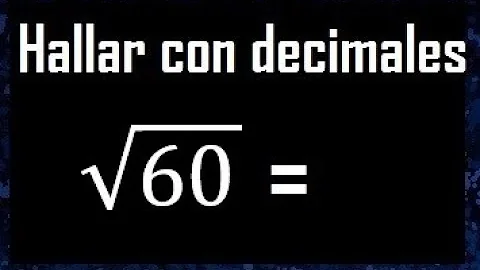 ¿Cómo se hace la raíz cuadrada de 60?