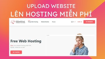 Đăng ký và Upload website lên hosting miễn phí | Web hosting Free 2022 - 000WebHost