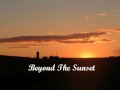 BEYOND THE SUNSET (Should You Go First)  -- See Description for the Lyrics