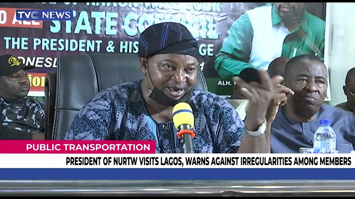 President Of NURTW Visits Lagos, Warns Against Irregularities Among Members