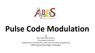 Pulse Code Modulation by Ms. Dipa Nitin Kokane [Principles of Communication]