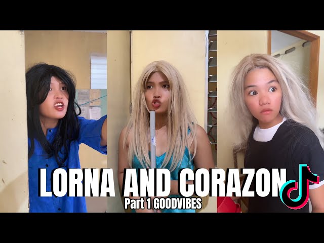 PART 1 | LORNA AND CORAZON | FUNNY TIKTOK COMPILATION | GOODVIBES | Queenie Dawson class=