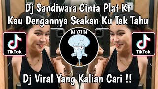 DJ SANDIWARA CINTA PLAT KT  | DJ KAU DENGANNYA SEAKAN KU TAK TAHU VIRAL TIKTOK TERBARU 2024 !!