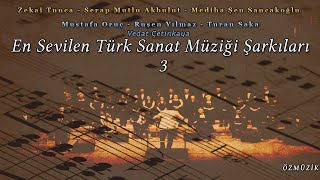 En Sevilen Türk Sanat Müziği Şarkıları - 3