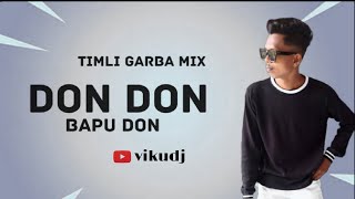 Don Don Bapu Don | Timli Garba Mix | Dj Viku From Pera | @djvikupera