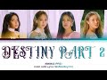 MAMAMOO 마마무 DESTINY PART 2 Color Coded Lyrics Han Rom Eng 가사
