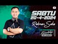 DJ RAHMAN SAHA | SABTU 20-4-2024