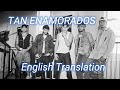 CNCO- TAN ENAMORADOS (ENGLISH TRANSLATION)