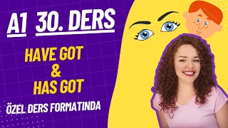 İngi̇li̇zce A1 30. Ders Have Got Has Got -İngilizce Öğren-