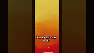 Rise By Josie The Great