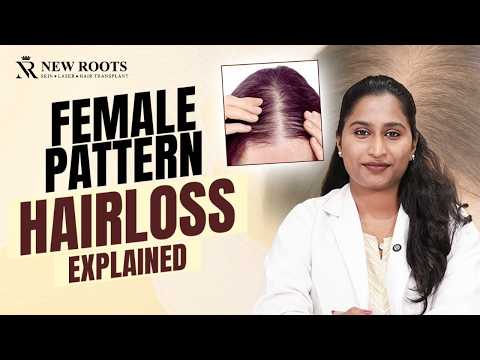 Why Women Lose Hair? 🤔 | Female Pattern Hair Loss Explained | New Roots