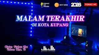 Malam Terakhir Di Kota Kupang  Lagu Galau Timur Terbaru Bikin Rindu  Fighaz Mc Project