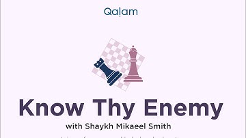 Know thy Enemy with Shaykh Mikaeel Smith - Class 5