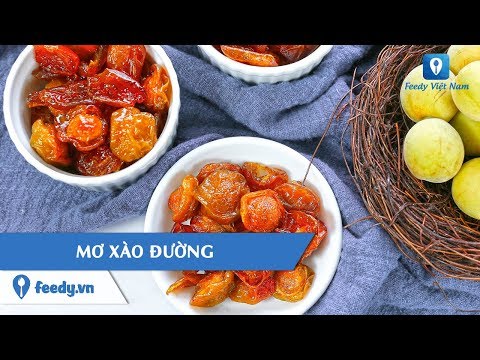 Hướng dẫn cách làm món MƠ XÀO ĐƯỜNG | Feedy TV 2023 mới nhất