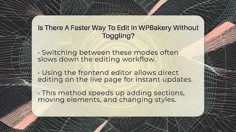 Is There A Faster Way To Edit In WPBakery Without Toggling? - WP Solutions Guru