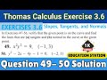 Thomas calculus exercise 3.6 question 49 - 50 solution | Slopes Tangents & Normals | Calculus 3.6