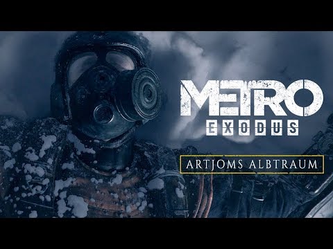 Metro Exodus - Artyoms mareritt
