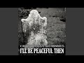 Miniature de la vidéo de la chanson I'll Be Peaceful Then