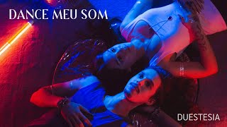 Duestesia - Dance Meu Som (Videoclipe Oficial)