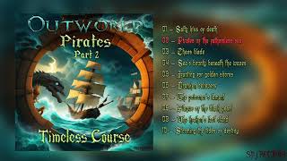 Outworld - Pirates (Part 2 - Timeless Course) (Official full album) (re-upload)