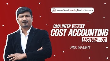 CMA Inter Group 1 | Cost Accounting Lec. 1 | Prof Raj Awate