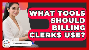 What Tools Should Billing Clerks Use? - Admin Career Guide