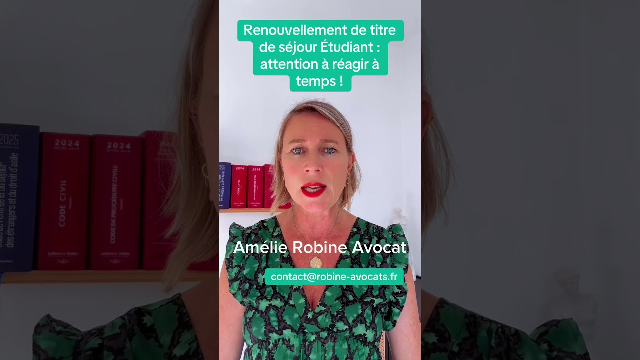 Renouvellement de titre de séjour Etudiant : attention à réagir à temps !