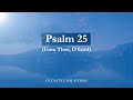 Psalm 25 (Unto Thee, O Lord) | Song