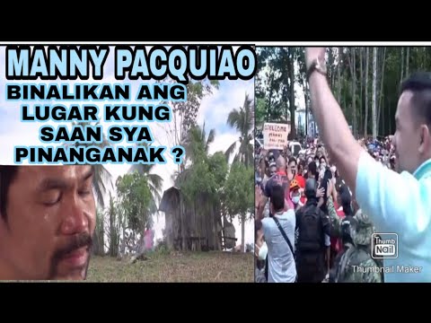 MANNY PACQUIAO , UMIYAK ? BINISITA UMANO SA LUGAR KUNG SAAN SYA PINANGANAK AT LUMAKI ?