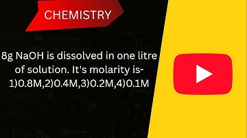 8 g NaOH is dissolved in one litre of solution. It