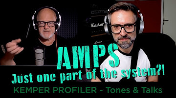 KEMPER PROFILER - Tones & Talks - AMPS - Just one part of the system?!?